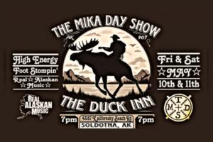 TheMikaDayShow @ the Duck Inn (May 10,11th)